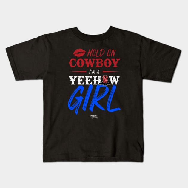 Hold On Cowboy I'm A Yeehaw Girl Kids T-Shirt by Reid Walley